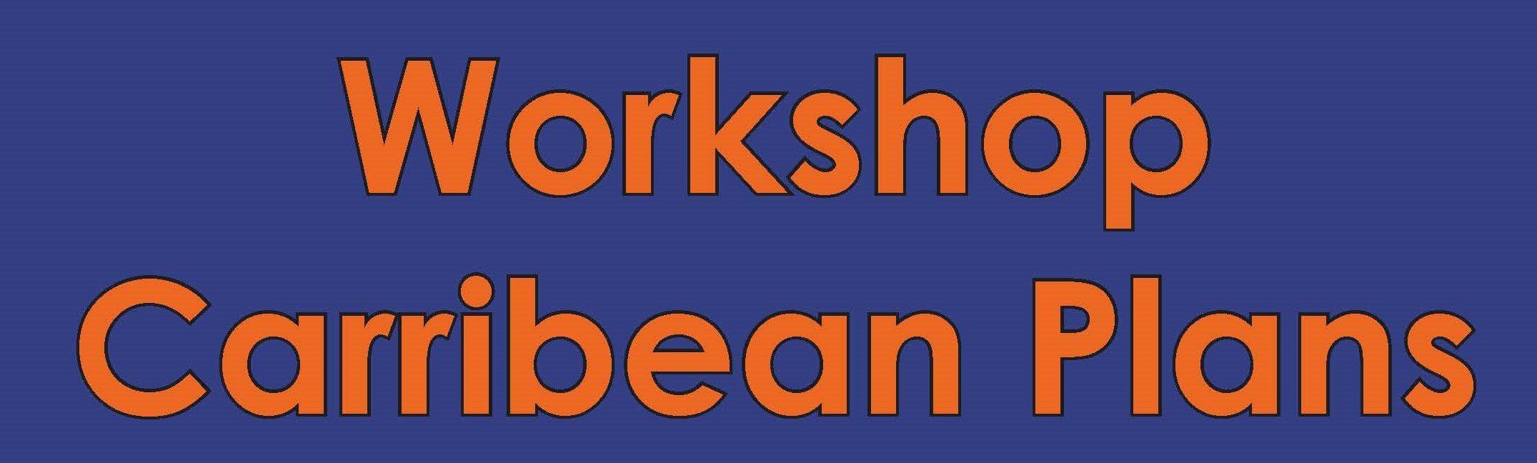Workshop Carribean Plans