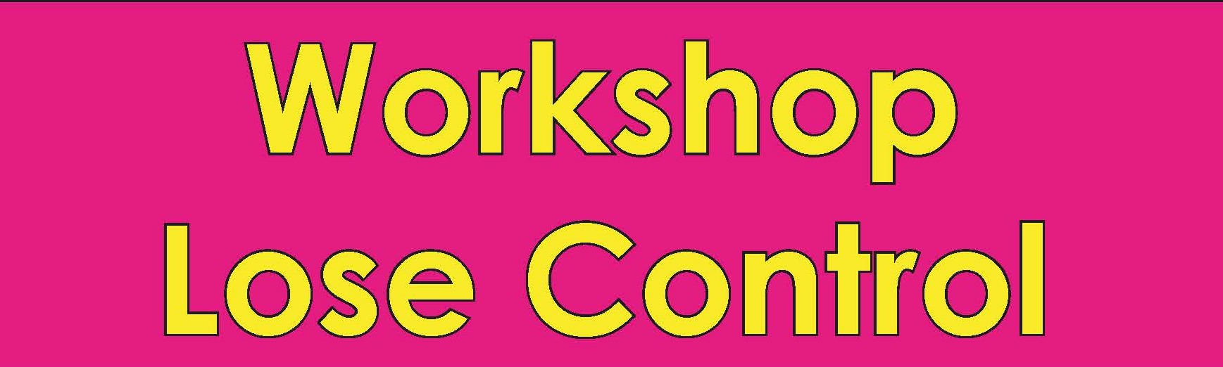 Workshop Lose Control